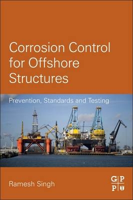 Corrosion Control for Offshore Structures - Ramesh Singh