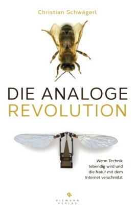 Die analoge Revolution - Christian Schwägerl