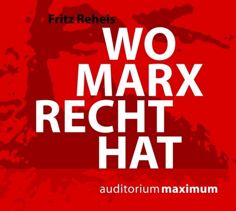 Wo Marx Recht hat - Fritz Reheis