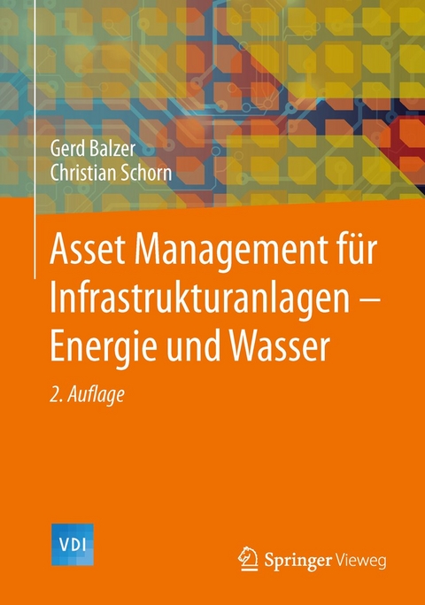 Asset Management für Infrastrukturanlagen - Energie und Wasser - Gerd Balzer, Christian Schorn
