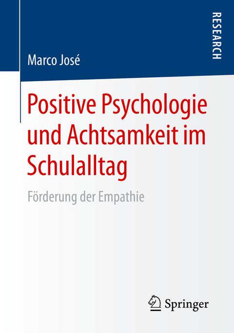 Positive Psychologie und Achtsamkeit im Schulalltag -  Marco José