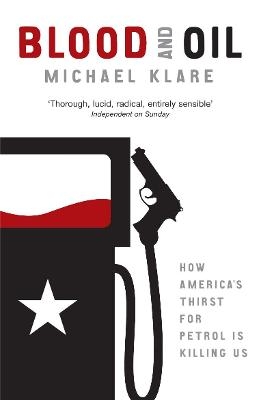 Blood and Oil - Michael Klare