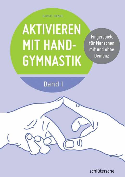 Aktivieren mit Handgymnastik -  Birgit Henze