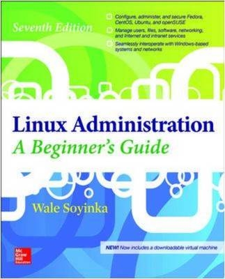 Linux Administration: A Beginner's Guide, Seventh Edition -  Wale Soyinka