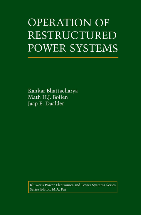 Operation of Restructured Power Systems - Kankar Bhattacharya, Math H.J. Bollen, Jaap E. Daalder