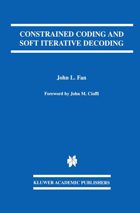 Constrained Coding and Soft Iterative Decoding - John L. Fan