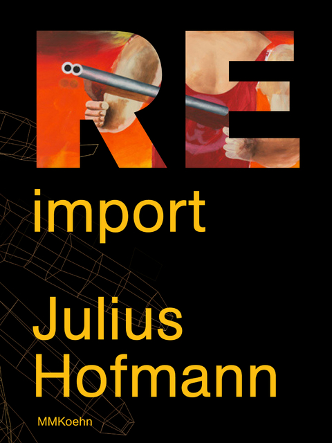 Julius Hofmann: Re-import - Julius Hofmann, Carsten Tabel,  Hans-Werner Schmidt/Leipzig, Michaela Kühn