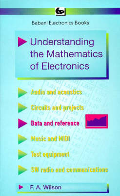 Understanding the Mathematics of Electronics - F.A. Wilson