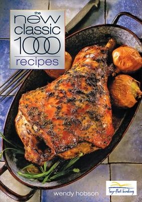The New Classic 1000 Recipes - Wendy Hobson