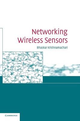 Networking Wireless Sensors - Bhaskar Krishnamachari