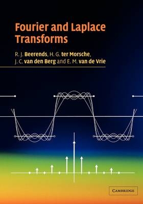 Fourier and Laplace Transforms - R. J. Beerends, H. G. ter Morsche, J. C. van den Berg, E. M. van de Vrie