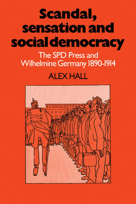 Scandal, Sensation and Social Democracy - Alex Hall