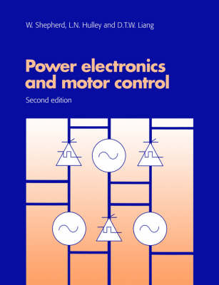 Power Electronics and Motor Control - W. Shepherd, L. N. Hulley, D. T. W. Liang