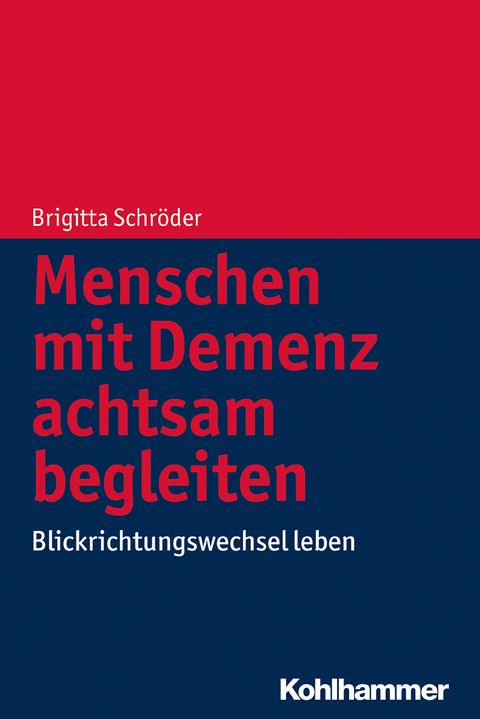 Menschen mit Demenz achtsam begleiten - Brigitta Schröder