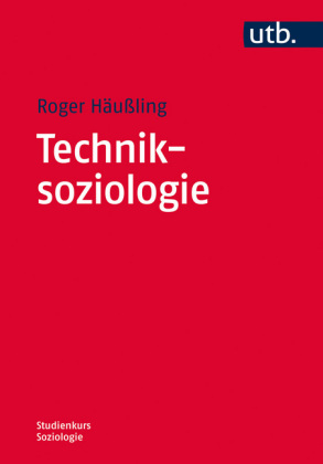 Techniksoziologie - Roger Häußling