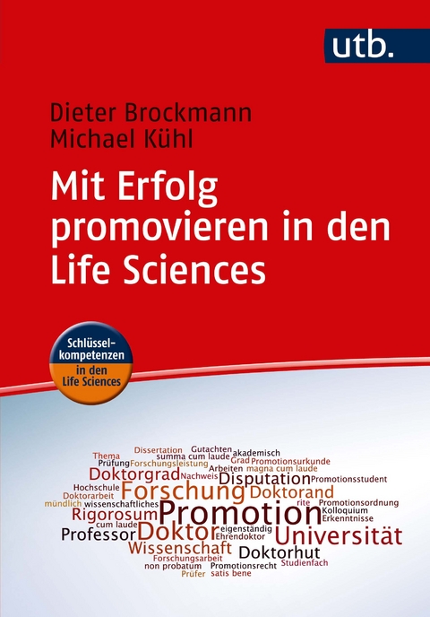Mit Erfolg promovieren in den Life Sciences - Dieter Brockmann, Michael Kühl