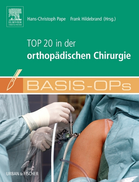 Basis OPs - Top 20 in der orthopädischen Chirurgie - 
