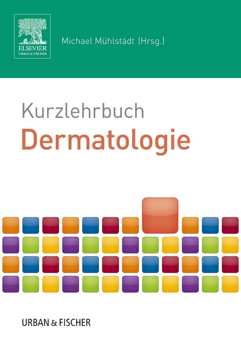 Kurzlehrbuch Dermatologie - Mühlstädt Michael