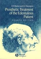 Prosthetic Treatment of the Edentulous Patient -  Emeritus Prof RM Basker, John Davenport