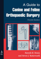 A Guide to Canine and Feline Orthopaedic Surgery - Hamish Denny, Steve Butterworth