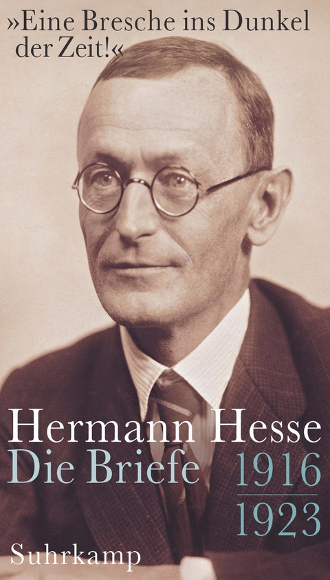 »Eine Bresche ins Dunkel der Zeit!« - Hermann Hesse