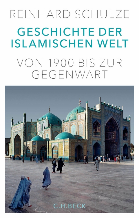 Geschichte der Islamischen Welt - Reinhard Schulze