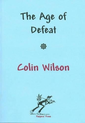 The Age of Defeat - Colin Wilson