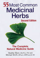 55 Most Common Medicinal Herbs - Heather Boon, Michael Smith