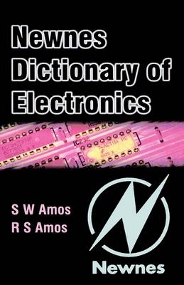 Newnes Dictionary of Electronics - S W Amos, Roger Amos