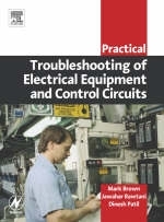 Practical Troubleshooting of Electrical Equipment and Control Circuits - Mark Brown, Jawahar Rawtani, Dinesh Patil