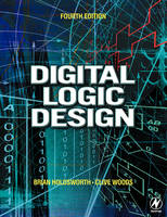 Digital Logic Design - Brian Holdsworth, Clive Woods