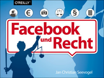 Facebook und Recht - Jan Christian Seevogel