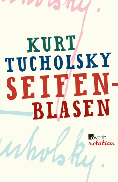 Seifenblasen -  Kurt Tucholsky