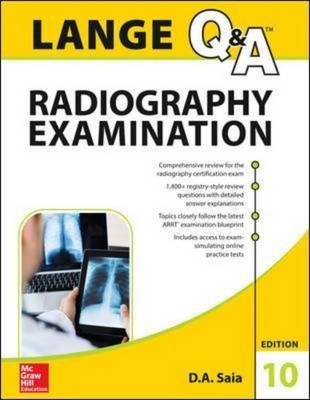 LANGE Q&A Radiography Examination, Tenth Edition -  D. A. Saia