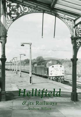 Hellifield and Its Railways - Andrew Wilson