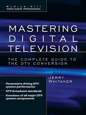 Standard Handbook of Video and Television Engineering - Jerry Whitaker, Blair Benson