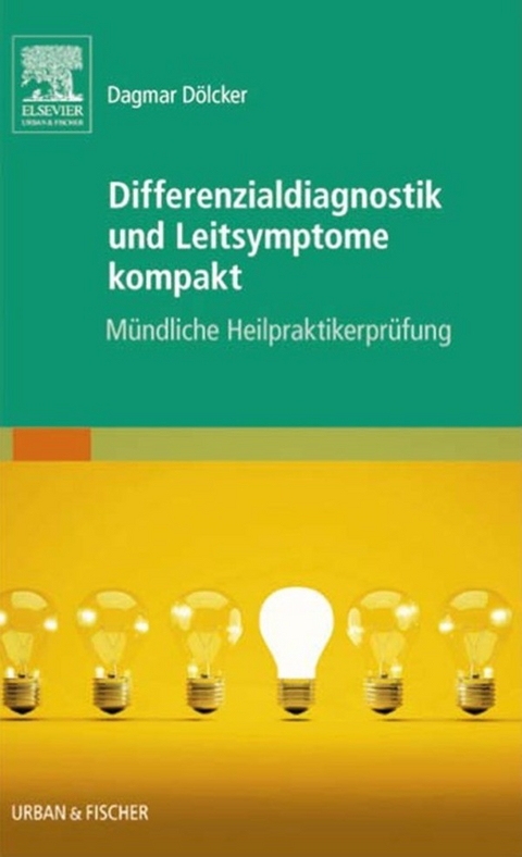Differenzialdiagnostik und Leitsymptome kompakt -  Dagmar Dölcker