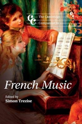 The Cambridge Companion to French Music - 