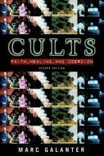 Cults: Faith, Healing and Coercion - Marc Galanter