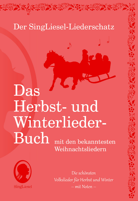Die schönsten Herbst- und Winterlieder mit allen bekannten Weihnachtslieder - Das Liederbuch - 
