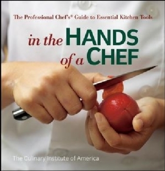 In the Hands of a Chef -  The Culinary Institute of America (CIA)