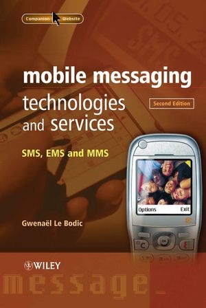 Mobile Messaging Technologies and Services - Gwenaël Le Bodic