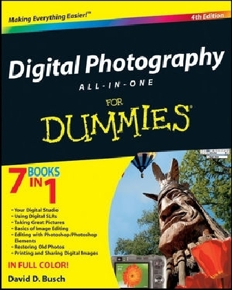 Digital Photography All–in–One Desk Reference For Dummies - David D. Busch