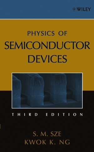 Physics of Semiconductor Devices - Simon M. Sze, Kwok K. Ng