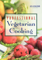 Professional Vegetarian Cooking - Ken Bergeron
