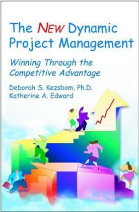 The New Dynamic Project Management - Deborah S. Kezsbom, Katherine A. Edward