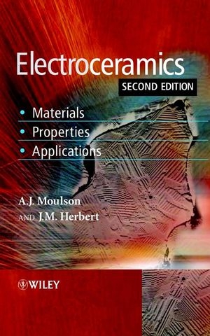 Electroceramics - A. J. Moulson, J. M. Herbert