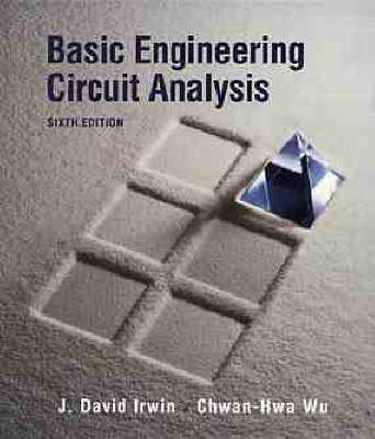 Basic Engineering Circuit Analysis - J. David Irwin,  Chwan-Hwa Wu