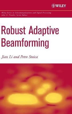 Robust Adaptive Beamforming - Jian Li, Petre Stoica