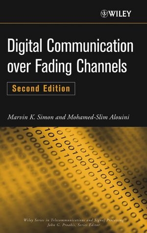 Digital Communication over Fading Channels - Marvin K. Simon, Mohamed-Slim Alouini